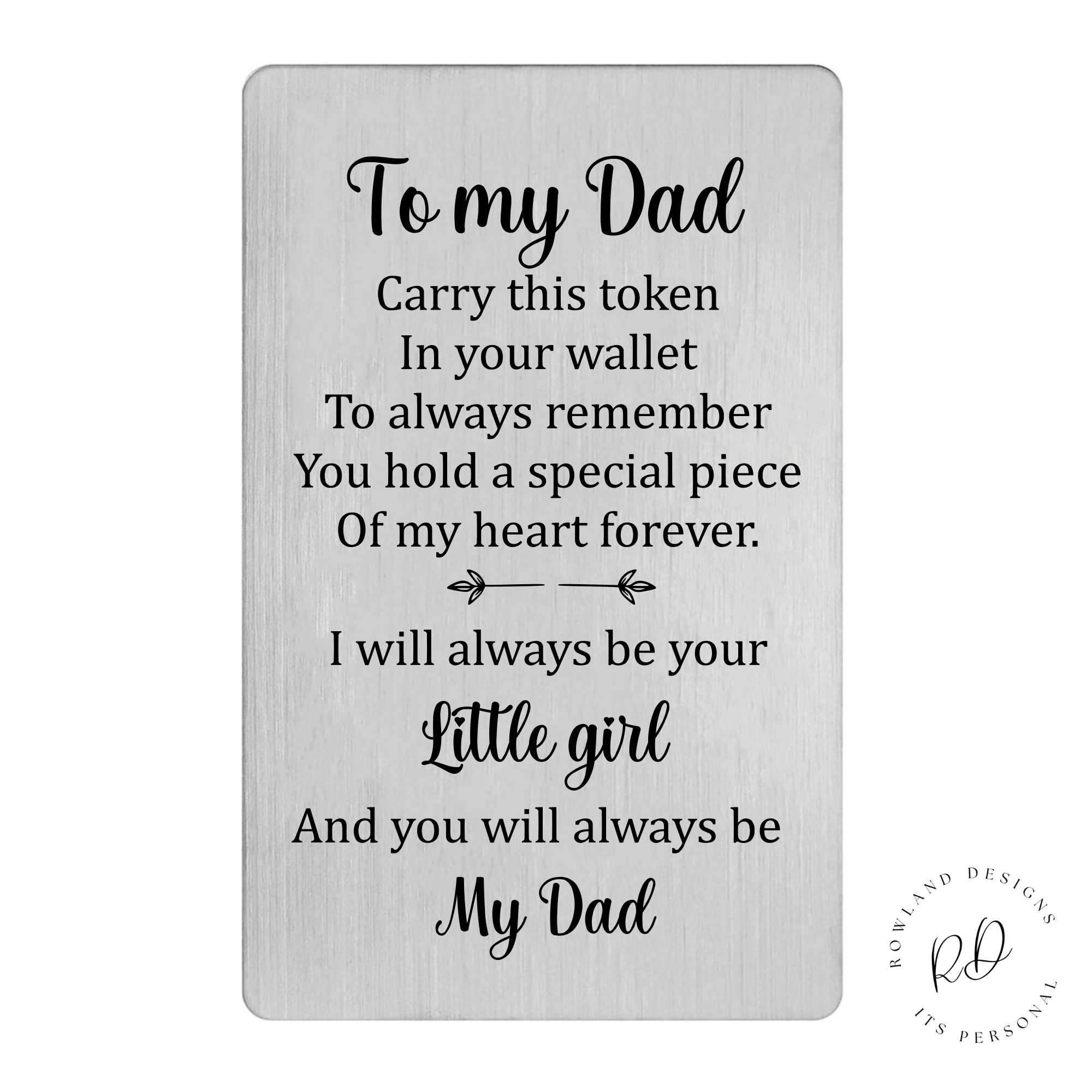 Close-up of an engraved acrylic wallet insert card with the message, 'To you will always be my dad.' The card is shown on a neutral background, highlighting its polished finish and precise engraving, making it a meaningful and lasting Father's Day gift.
