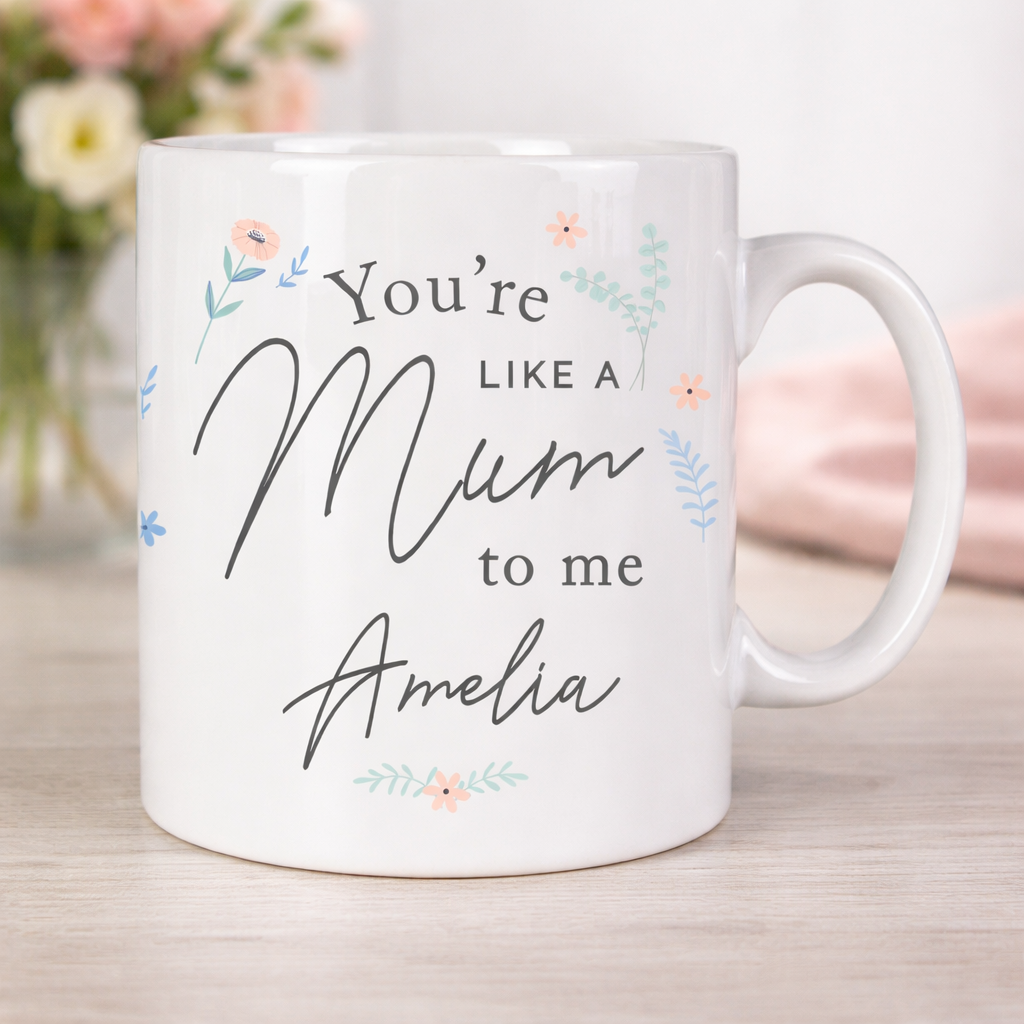 Personalised You’re Like A Mum To Me ceramic mug with floral design and custom name