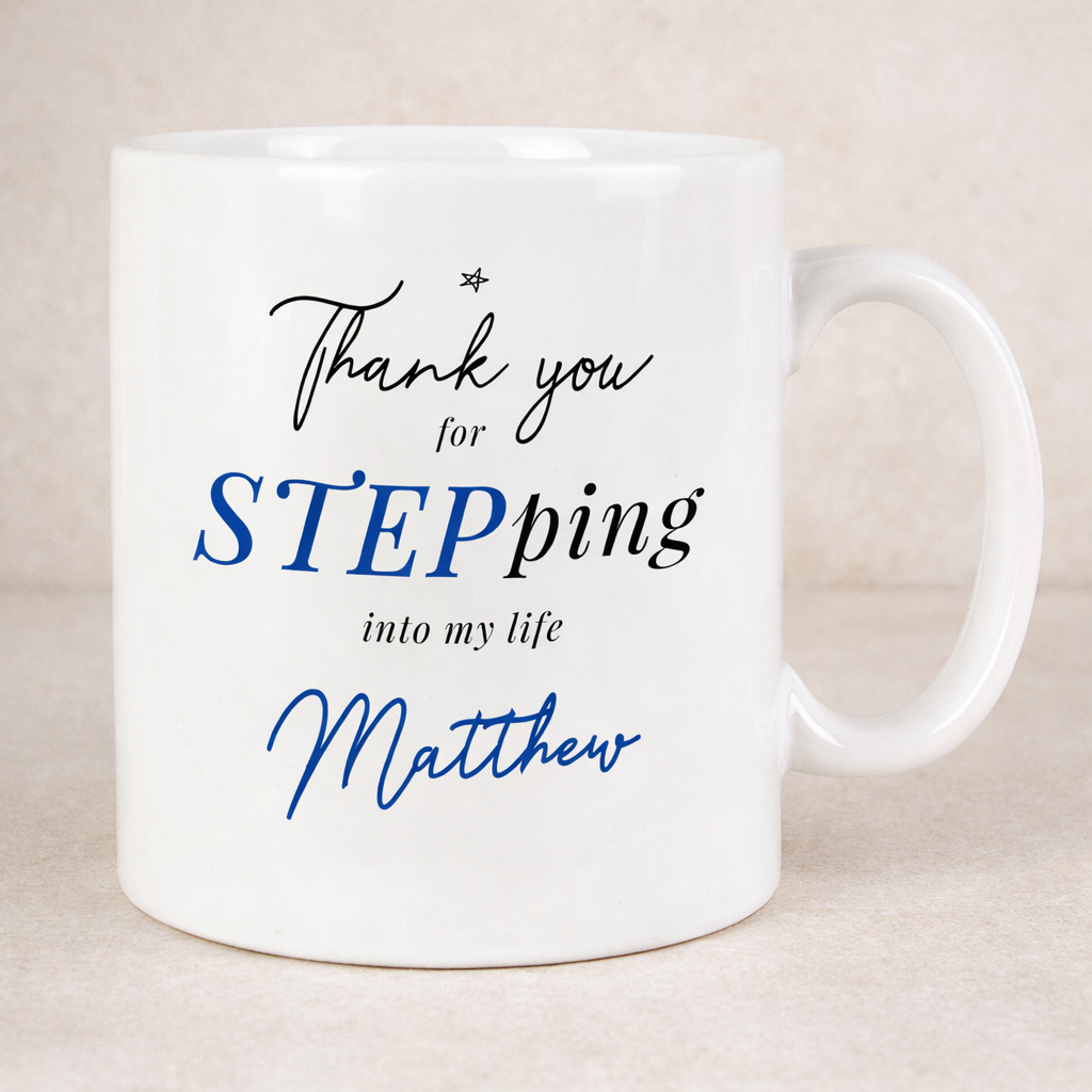 Personalised step dad ceramic mug with Thank you for STEPping into my life message and custom name