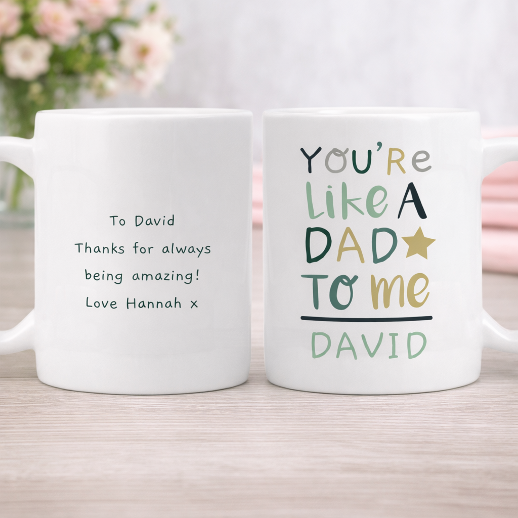 Personalised - -You’re Like a Dad to Me. mug showing front design and custom message on the back