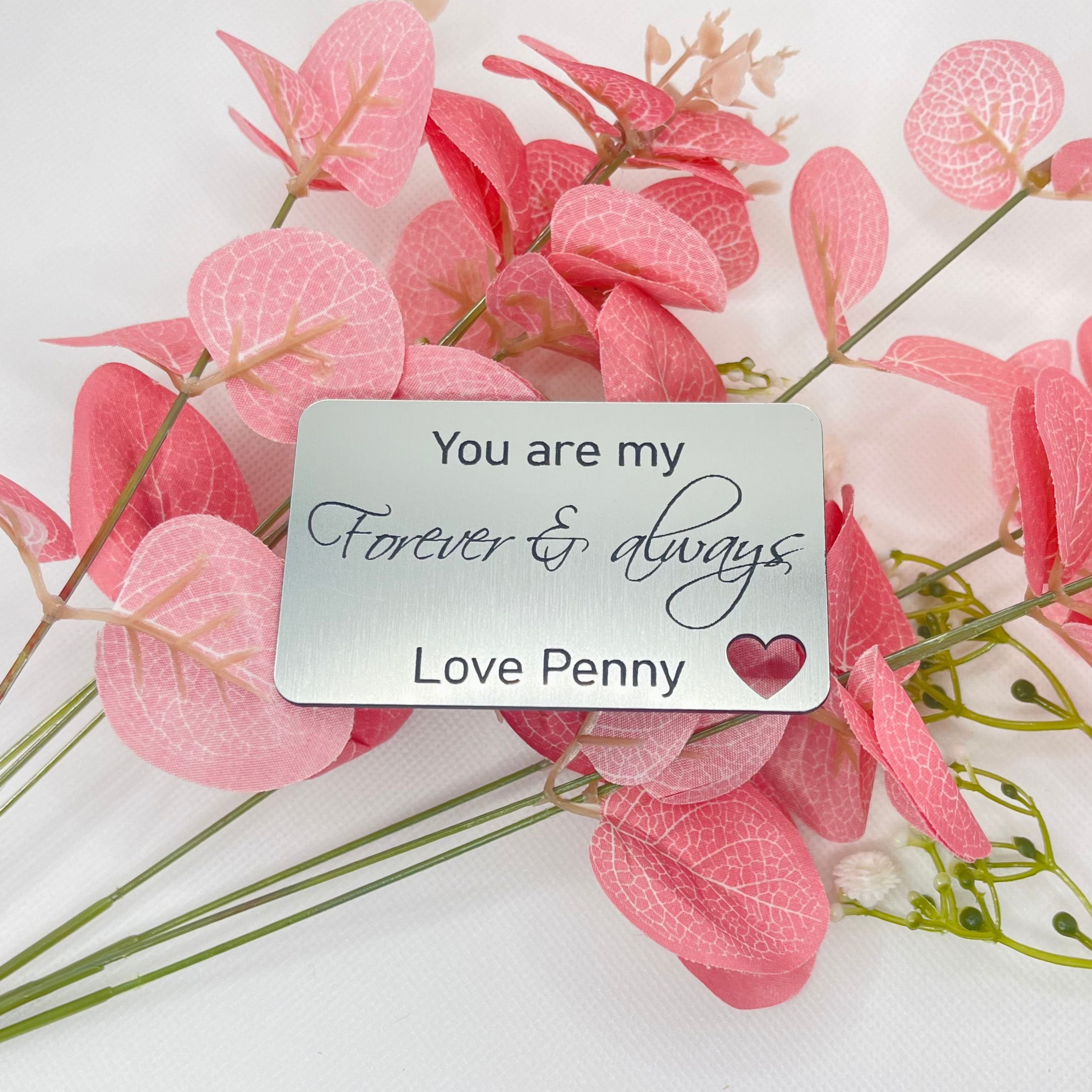A personalised wallet card insert with the "Forever and Always" message.