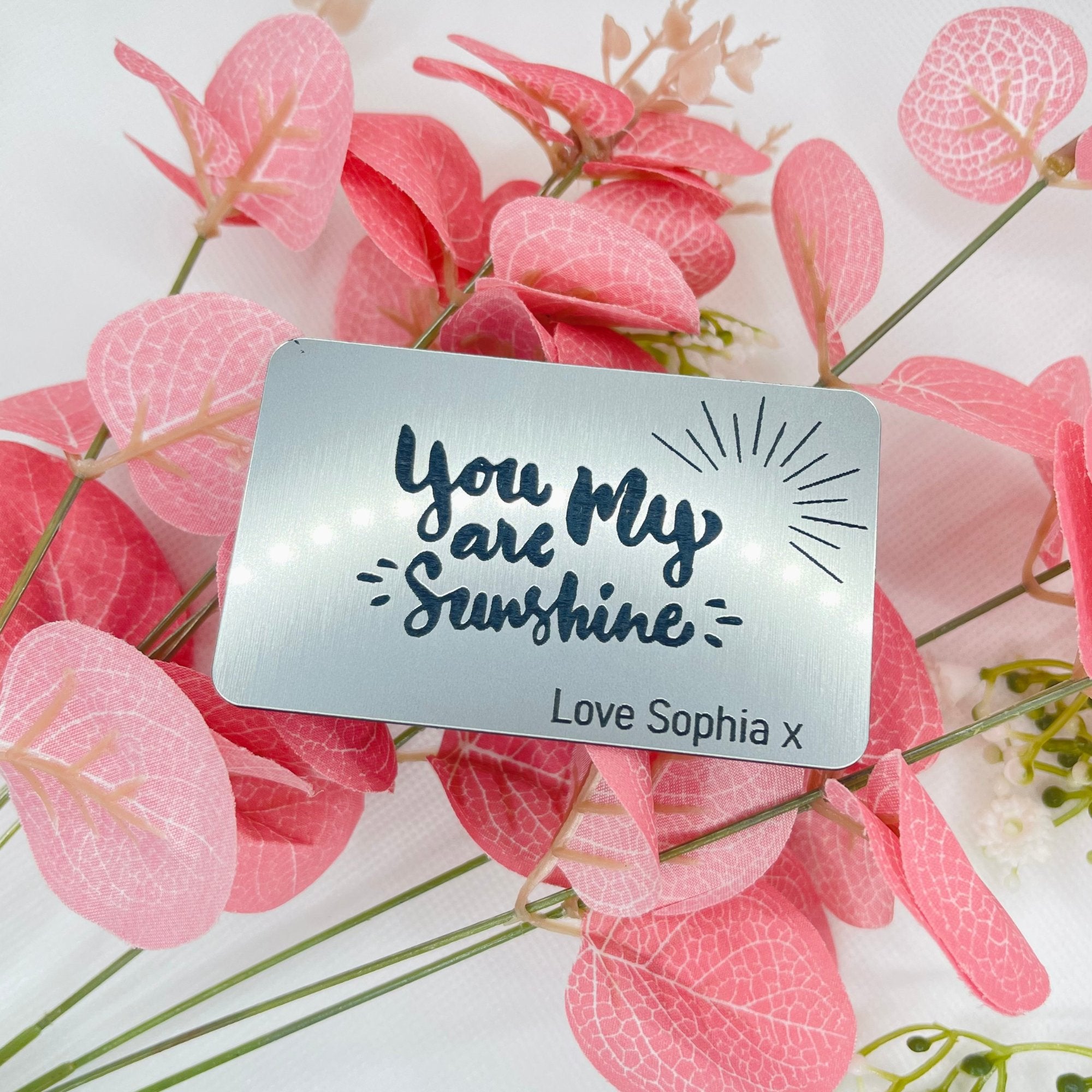 A personalised wallet card insert with the "You Are My Sunshine" message, a perfect keepsake gift for a loved one.