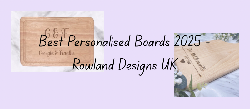 Best personalised boards 2025: Rowland Designs 