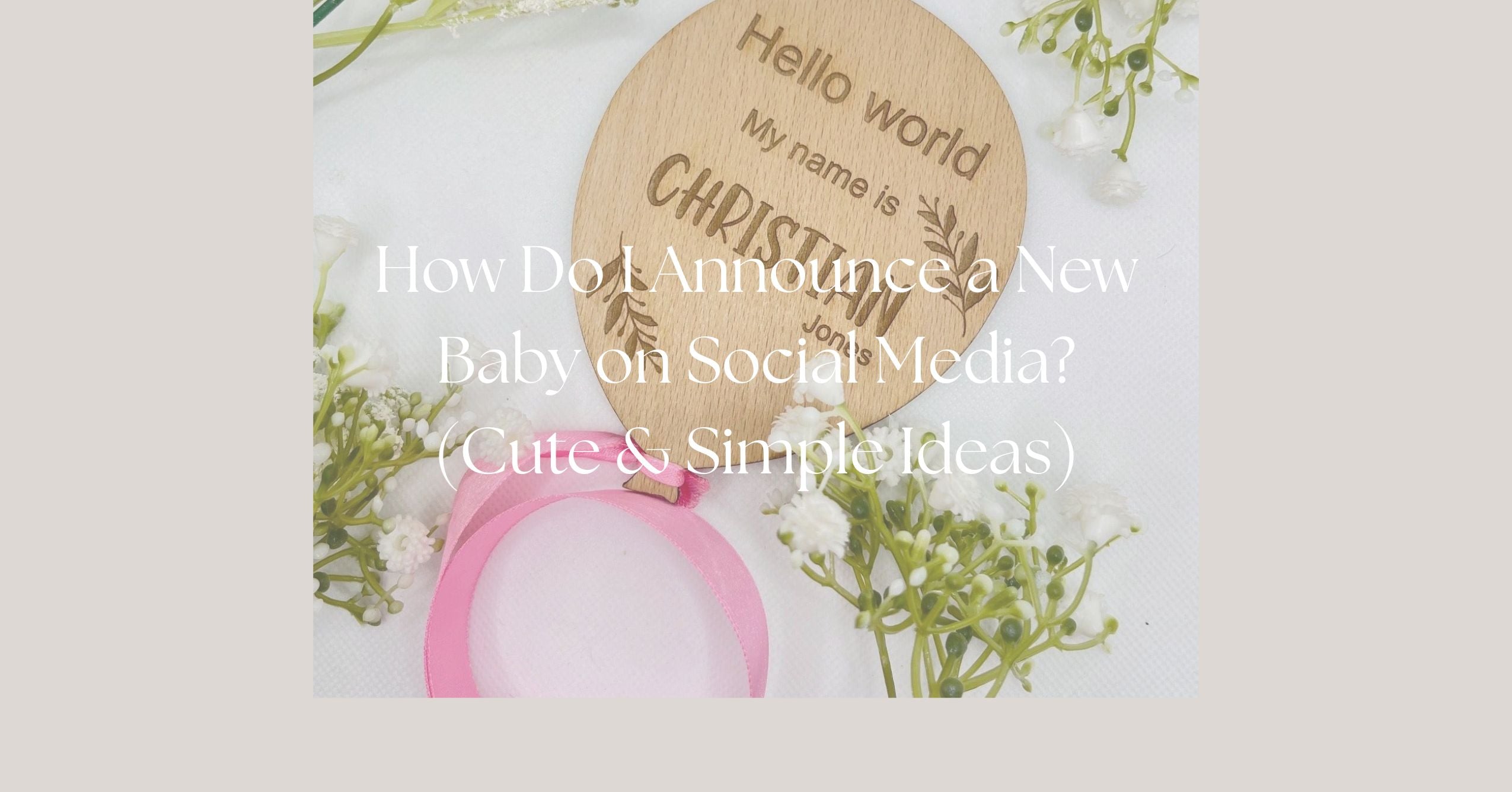 Blog - How Do I Announce a New Baby on Social Media? (Cute & Simple Ideas)