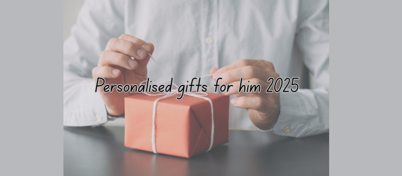 Personalised gifts for him 2025