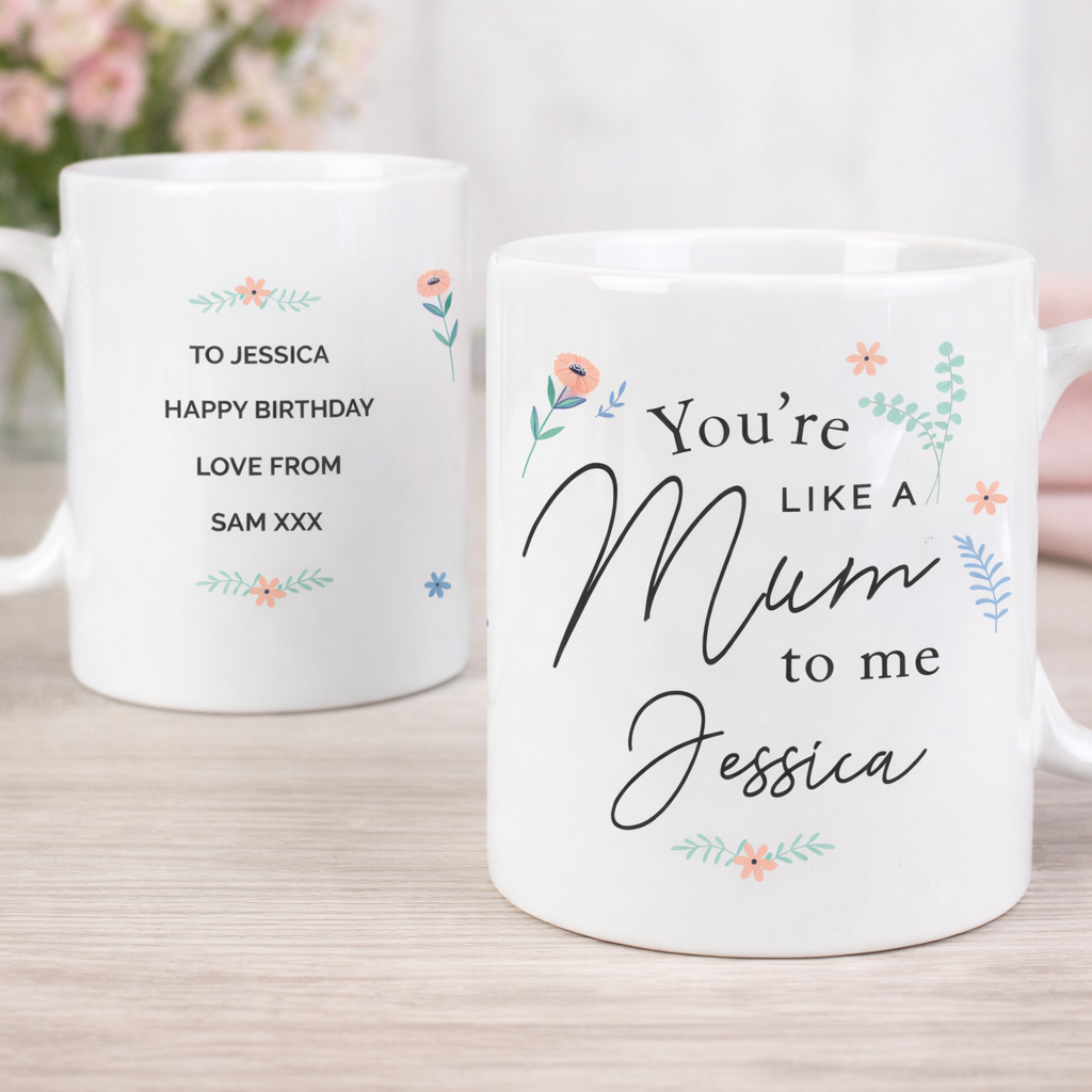 Personalised “You’re Like A Mum To Me” ceramic mug showing front design and custom message on the back